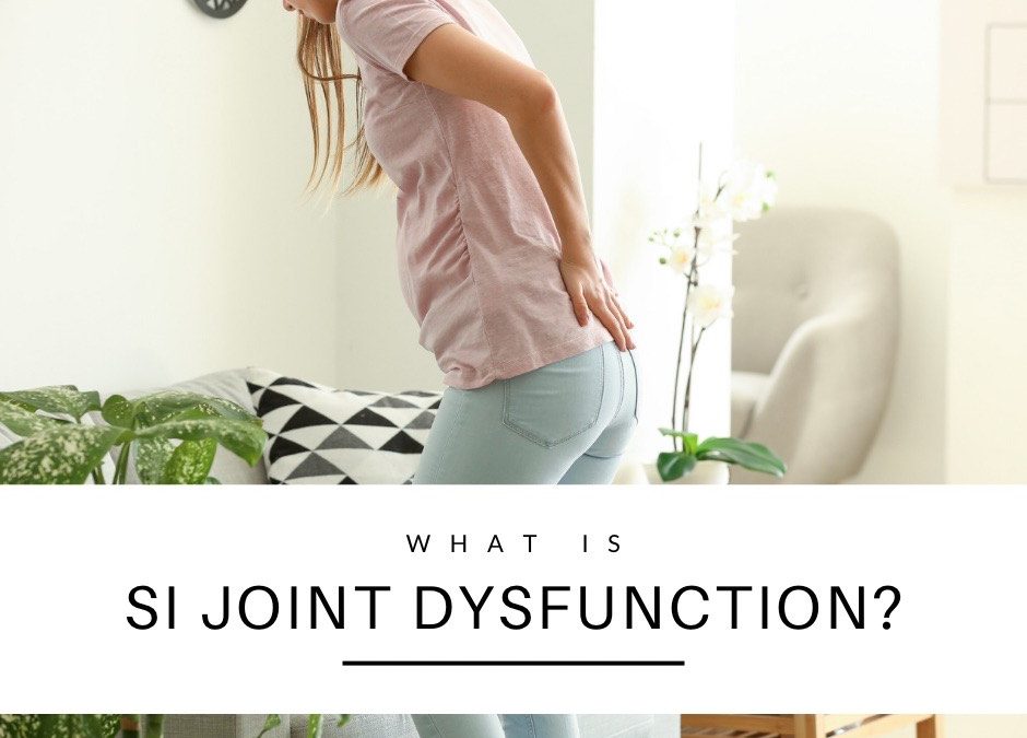 WHAT IS SI JOINT DYSFUNCTION?